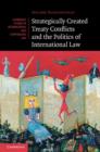 Image for Strategically created treaty conflicts and the politics of international law