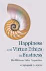 Image for Happiness and virtue ethics in business: the ultimate value proposition