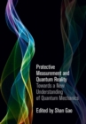 Image for Protective Measurement and Quantum Reality: Toward a New Understanding of Quantum Mechanics