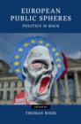Image for European public spheres: politics is back
