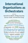 Image for International organizations as orchestrators