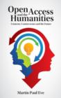 Image for Open Access and the Humanities: Contexts, Controversies and the Future