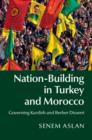 Image for Nation-building in Turkey and Morocco: Governing Kurdish and Berber Dissent