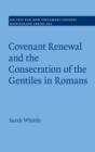 Image for Covenant renewal and the consecration of the gentiles in Romans : 161