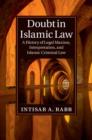 Image for Doubt in Islamic law: a history of legal maxims, interpretation, and Islamic criminal law