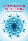 Image for Supersymmetric Field Theories: Geometric Structures and Dualities