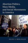 Image for Abortion politics, mass media, and social movements in America