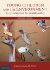 Image for Young children and the environment: early education for sustainability