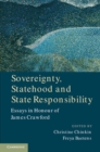 Image for Sovereignty, Statehood and State Responsibility: Essays in Honour of James Crawford