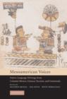 Image for Mesoamerican voices: native language writings from colonial Mexico, Yucatan, and Guatemala