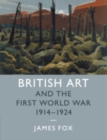Image for British Art and the First World War, 1914-1924 : Series Number 43