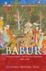 Image for Babur: Timurid Prince and Mughal Emperor, 1483-1530