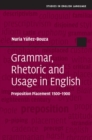 Image for Grammar, Rhetoric and Usage in English: Preposition Placement 1500-1900