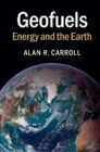 Image for Geofuels: Energy and the Earth