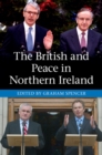 Image for British and Peace in Northern Ireland: The Process and Practice of Reaching Agreement