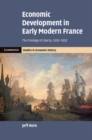 Image for Economic Development in Early Modern France: The Privilege of Liberty, 1650-1820
