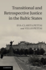 Image for Transitional and Retrospective Justice in the Baltic States