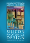 Image for Silicon Photonics Design: From Devices to Systems