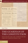 Image for Guardian of the Constitution: Hans Kelsen and Carl Schmitt on the Limits of Constitutional Law.