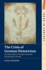 Image for Crisis of German Historicism: The Early Political Thought of Hannah Arendt and Leo Strauss