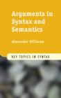 Image for Arguments in syntax and semantics