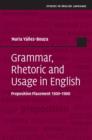 Image for Grammar, rhetoric and usage in English: preposition placement 1500-1900