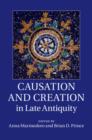 Image for Causation and creation in late antiquity