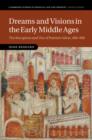 Image for Dreams and visions in the early Middle Ages: the reception and use of patristic ideas, 400-900