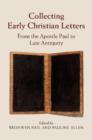 Image for Collecting early Christian letters from the apostle Paul to late antiquity