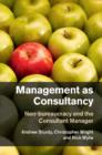 Image for Management as consultancy: neo-bureaucracy and the consultant manager