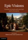 Image for Epic visions: visuality in Greek and Latin epic and its reception