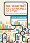 Image for The Structure and Dynamics of Cities: Urban Data Analysis and Theoretical Modeling