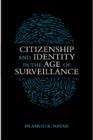 Image for Citizenship and Identity in the Age of Surveillance