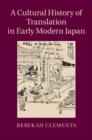 Image for A cultural history of translation in early modern Japan