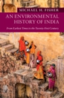 Image for An Environmental History of India: From Earliest Times to the Twenty-First Century