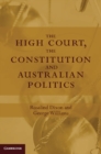 Image for High Court, the Constitution and Australian Politics