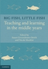 Image for Big Fish, Little Fish: Teaching and Learning in the Middle Years