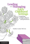 Image for Leading and Managing Early Childhood Settings: Inspiring People, Places and Practices