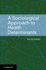 Image for A sociological approach to health determinants