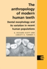 Image for The anthropology of modern human teeth: dental morphology and its variation in recent human populations : 20