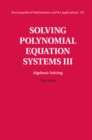 Image for Solving Polynomial Equation Systems III: Volume 3, Algebraic Solving