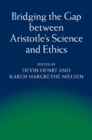 Image for Bridging the Gap between Aristotle&#39;s Science and Ethics