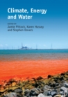 Image for Climate, Energy and Water: Managing Trade-offs, Seizing Opportunities