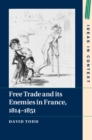 Image for Free Trade and its Enemies in France, 1814-1851 : 112