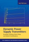 Image for Dynamic Power Supply Transmitters: Envelope Tracking, Direct Polar, and Hybrid Combinations