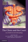 Image for Clinic and the Court: Law, Medicine and Anthropology
