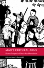 Image for Mao&#39;s Cultural Army: Drama Troupes in China&#39;s Rural Revolution