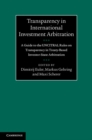 Image for Transparency in International Investment Arbitration: A Guide to the UNCITRAL Rules on Transparency in Treaty-Based Investor-State Arbitration