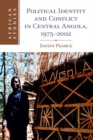 Image for Political Identity and Conflict in Central Angola, 1975-2002