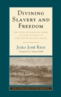 Image for Divining Slavery and Freedom: The Story of Domingos Sodre, an African Priest in Nineteenth-Century Brazil
